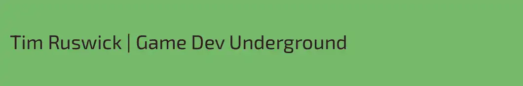 Tim Ruswick | Game Dev Underground